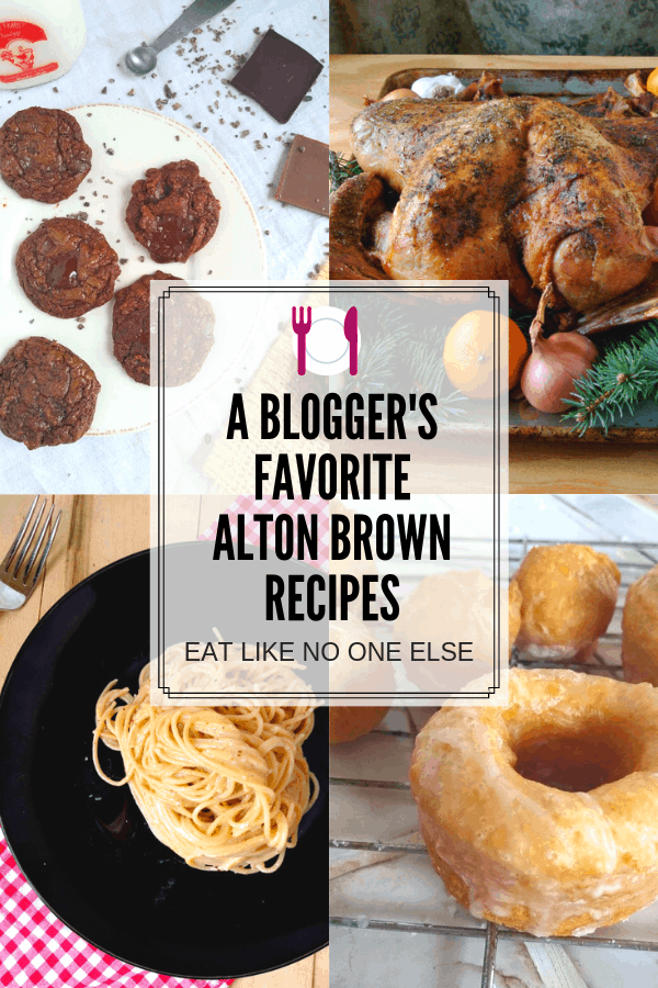 A bloggers' favorite Alton Brown recipes in a collage featuring chocolate cookies, spatchcocked turkey. cacio e pepe, and bonuts. 