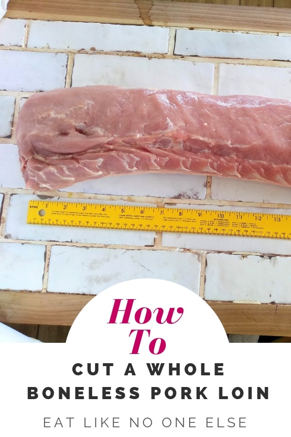 A pork loin on  counter with the words "How to Cut a Whole Boneless Pork Loin" underneath