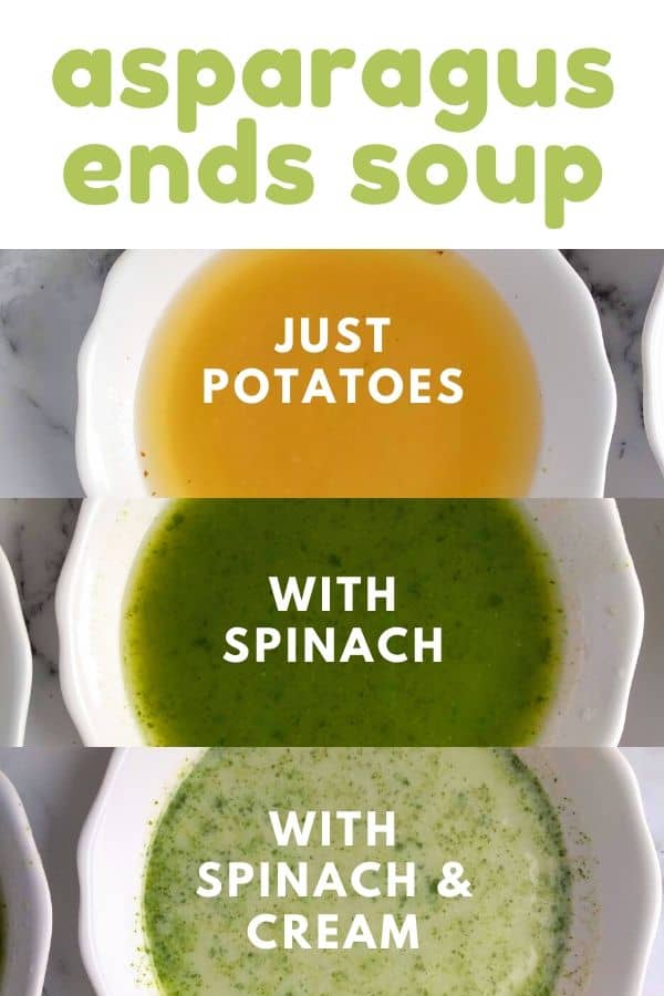 A collage for Asparagus Ends soup with a bowl of for each of these - with just potatoes added, with spinach added, with spinach and cream added