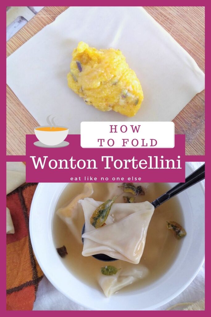 A collage with a wonton with a filling on the top part, and a bowl of wonton tortellini soup on the bottom. In the middle it says "How to Fold Wonton Tortellini".