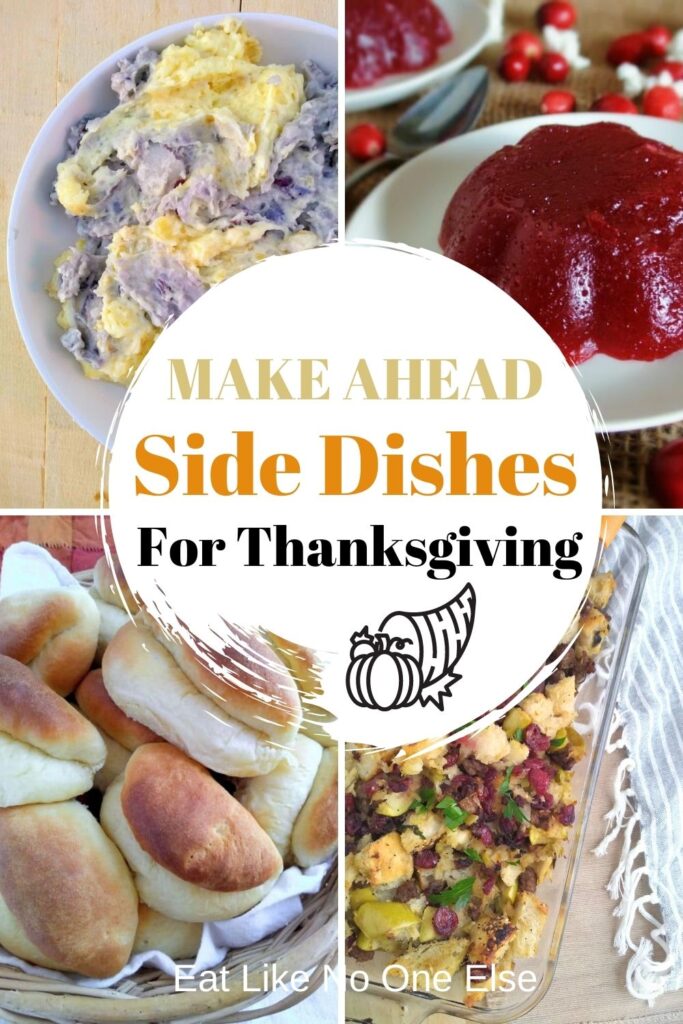 Make Ahead Side Dishes for Thanksgiving - Eat Like No One Else