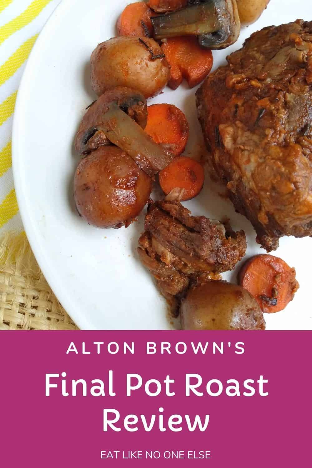 Alton Brown's Pot Roast Eat Like No One Else
