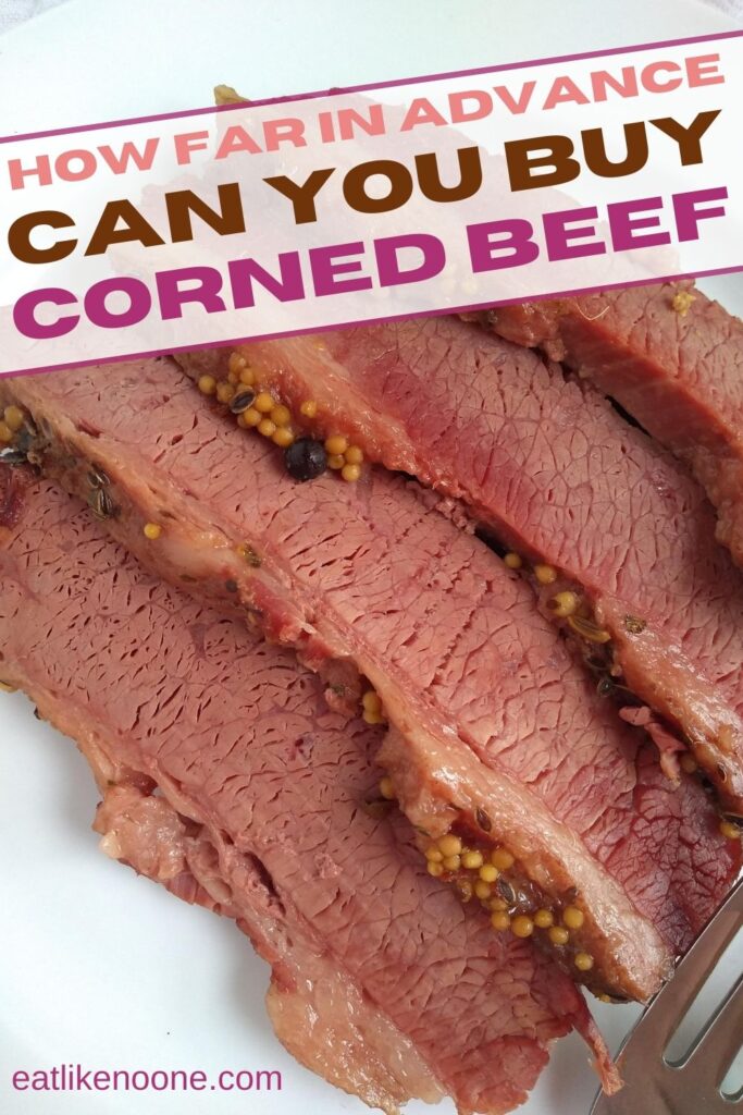 Corned beef is sliced up on a white plate with the words over top of it "How far in advance can you buy corned beef"
